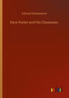 Dave Porter and His Classmates - Stratemeyer, Edward