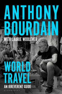 World Travel - Bourdain, Anthony; Woolever, Laurie