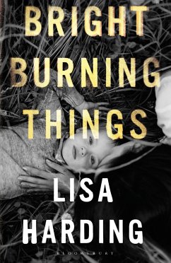 Bright Burning Things - Lisa Harding, Harding