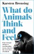 What Do Animals Think and Feel? - Bild 1