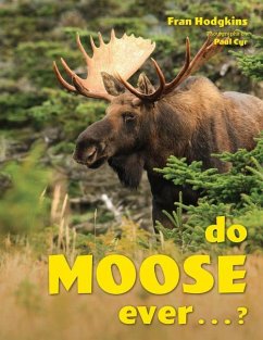 Do Moose Ever . . .? - Hodgkins, Fran