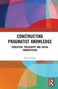 Constructing Pragmatist Knowledge - Hooley, Neil