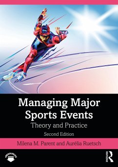 Managing Major Sports Events - Parent, Milena M. (University of Ottawa, Canada, and the Norwegian S; Ruetsch, Aurelia