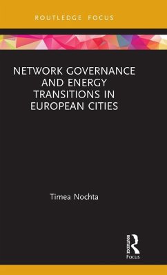 Network Governance and Energy Transitions in European Cities - Nochta, Timea