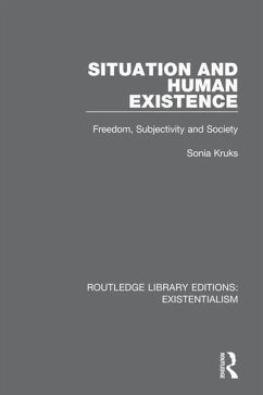 Situation and Human Existence - Kruks, Sonia