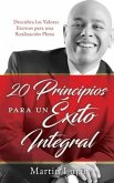 20 Principios para un Éxito Integral: Descubra los Valores Eternos para una Realización Plena