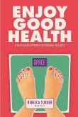 Enjoy Good Health: A Faith-Based Approach to Personal Wellness