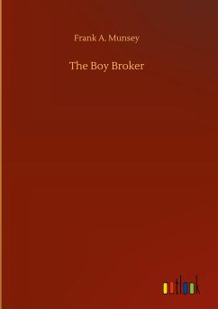 The Boy Broker - Munsey, Frank A.