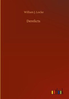 Derelicts - Locke, William J.