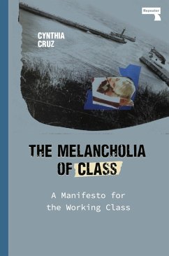 The Melancholia of Class (eBook, ePUB) - Cruz, Cynthia