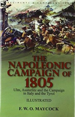 The Napoleonic Campaign of 1805 - Maycock, F W O