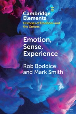 Emotion, Sense, Experience - Boddice, Rob (Freie Universitat Berlin); Smith, Mark (University of South Carolina)