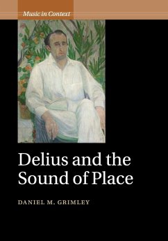 Delius and the Sound of Place - Grimley, Daniel M. (University of Oxford)