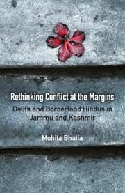 Rethinking Conflict at the Margins - Bhatia, Mohita