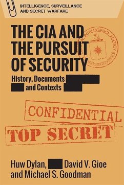 The CIA and the Pursuit of Security - Dylan, Huw; Gioe, David; Goodman, Michael S