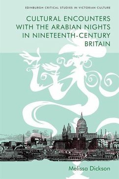 Cultural Encounters with the Arabian Nights in Nineteenth-Century Britain - Dickson, Melissa