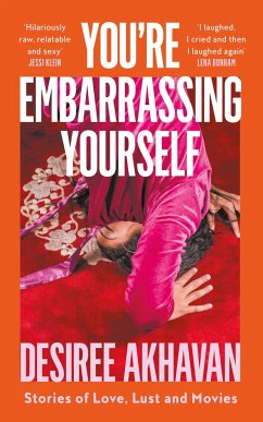 You're Embarrassing Yourself - Akhavan, Desiree