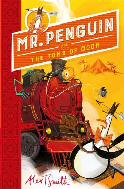 Mr Penguin and the Tomb of Doom - Smith, Alex T.