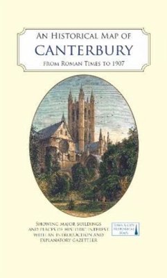 Cover An Historical Map of Canterbury from medieval times to 1907