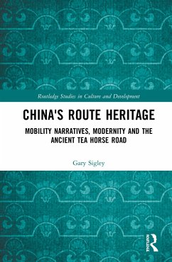 China's Route Heritage - Sigley, Gary