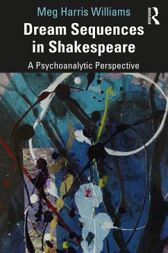 Dream Sequences in Shakespeare - Williams, Meg Harris