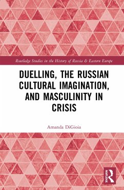 Duelling, the Russian Cultural Imagination, and Masculinity in Crisis - Digioia, Amanda