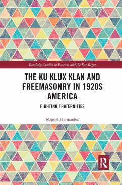 The Ku Klux Klan and Freemasonry in 1920s America - Hernandez, Miguel