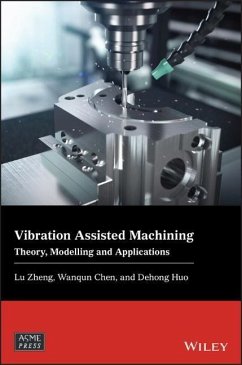 Vibration Assisted Machining C - Zheng, Lu;Chen, Wanqun;Huo, Dehong