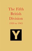 The Fifth British Division 1939 to 1945