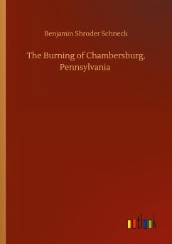 The Burning of Chambersburg, Pennsylvania - Schneck, Benjamin Shroder