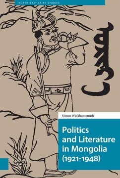 Politics and Literature in Mongolia (1921-1948) - Wickhamsmith, Simon