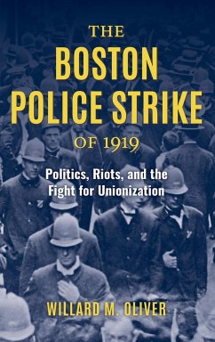 The Boston Police Strike of 1919 - Oliver, Willard M.