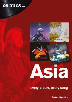 Asia: Every Album, Every Song (On Track) - Braidis, Peter