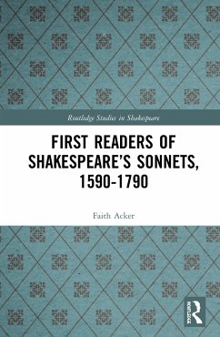 First Readers of Shakespeare's Sonnets, 1590-1790 - Acker, Faith D