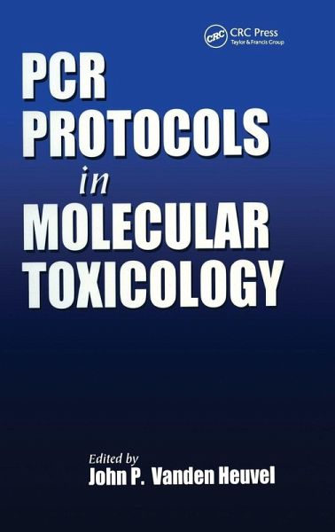 PCR Protocols in Molecular Toxicology PCR Protocols in Molecular Toxicology