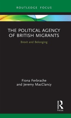 The Political Agency of British Migrants - Ferbrache, Fiona; Macclancy, Jeremy