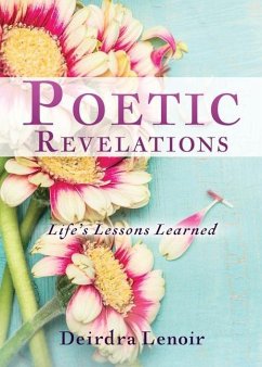 Poetic Revelations: Life's Lessons Learned - Lenoir, Deirdra