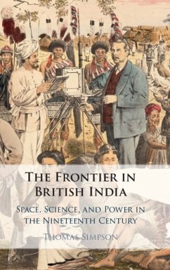The Frontier in British India - Simpson, Thomas (University of Cambridge)