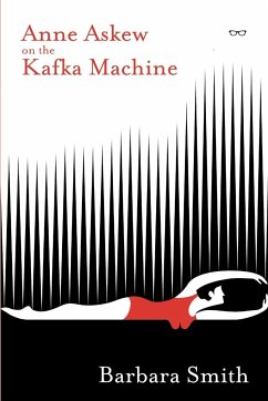 Anne Askew On The Kafka Machine - Smith, Barbara