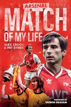 Arsenal Match of My Life - Crook, Alex