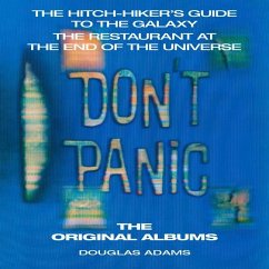 Don't Panic: The Hitch-Hiker's Guide to the Galaxy, the Restaurant at the End of the Universe: The Original Albums - Adams, Douglas