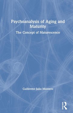 Psychoanalysis of Aging and Maturity - Julio Montero, Guillermo
