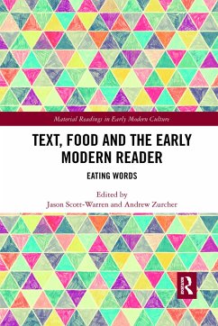 Text, Food and the Early Modern Reader - Scott-Warren, Jason; Zurcher, Andrew Elder