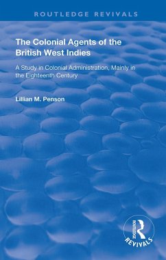 The Colonial Agents of the British West Indies - Penson, Lillian M