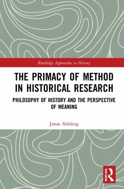 The Primacy of Method in Historical Research - Ahlskog, Jonas