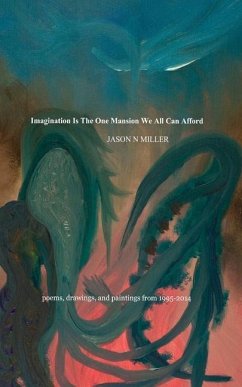 Imagination Is the One Mansion We All Can Afford - (Soulrecorder), Jason N Miller