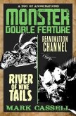 Monster Double Feature (a duo of abominations): River of Nine Tails / Reanimation Channel