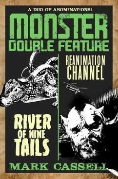 Monster Double Feature (a duo of abominations): River of Nine Tails / Reanimation Channel - Cassell, Mark