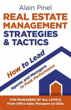 Real Estate Management Strategies & Tactics - How to lead agents and managers to peak performance - Pinel, Alain