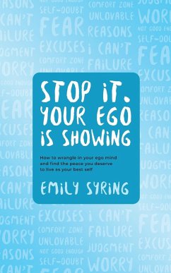 Stop it. Your Ego is Showing - Syring, Emily